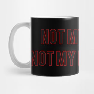 Not My Chair Mug